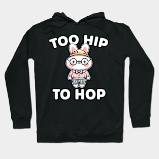 Too Hip to Hop Easter Bunny Hip-Hop Rabbit Hoodie